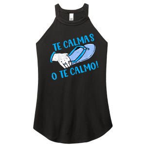 Funny Te Calmas O Te Calmo Mothers Day Spanish Hispanic Mom Women's Perfect Tri Rocker Tank