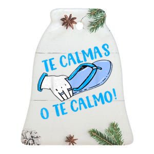 Funny Te Calmas O Te Calmo Mothers Day Spanish Hispanic Mom Ceramic Bell Ornament