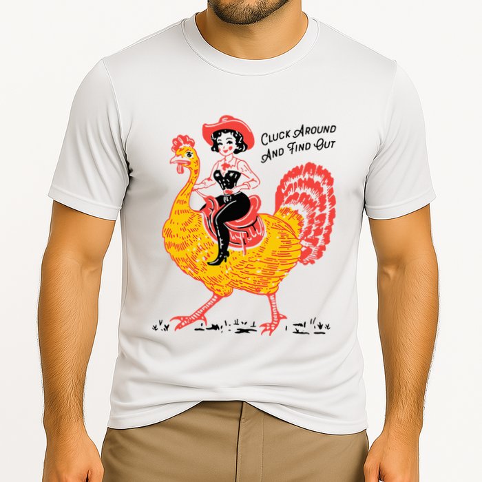 Funny Thanksgiving Cluck Around And Find Out Performance Shirt