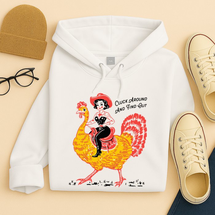 Funny Thanksgiving Cluck Around And Find Out Hoodie