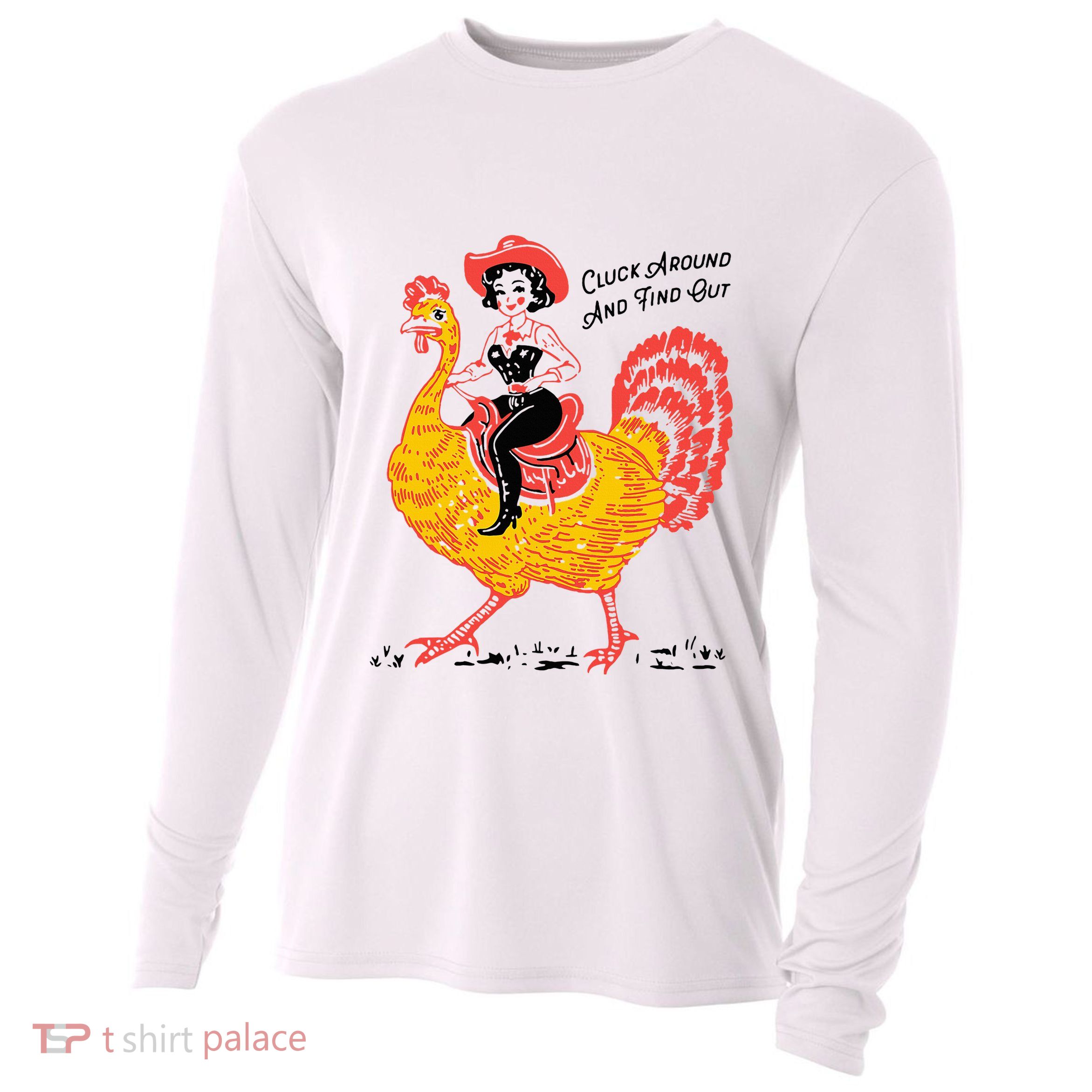 Funny Thanksgiving Cluck Around And Find Out Cooling Performance Long Sleeve Crew