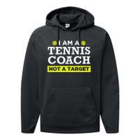 Funny Tennis Coach Gift Not A Target Performance Fleece Hoodie