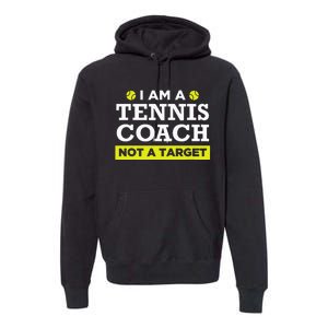 Funny Tennis Coach Gift Not A Target Premium Hoodie