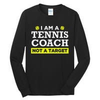 Funny Tennis Coach Gift Not A Target Tall Long Sleeve T-Shirt