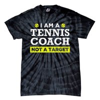 Funny Tennis Coach Gift Not A Target Tie-Dye T-Shirt