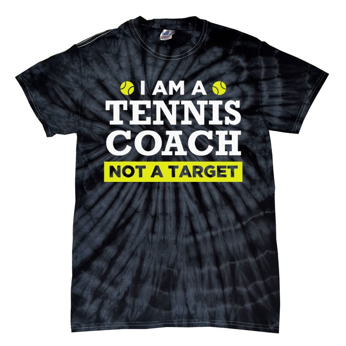 Funny Tennis Coach Gift Not A Target Tie-Dye T-Shirt