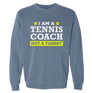 Funny Tennis Coach Gift Not A Target Garment-Dyed Sweatshirt