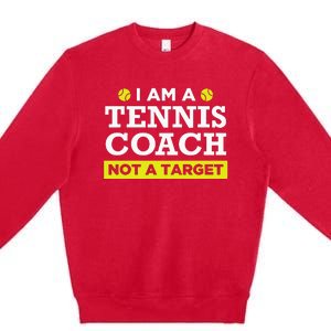 Funny Tennis Coach Gift Not A Target Premium Crewneck Sweatshirt