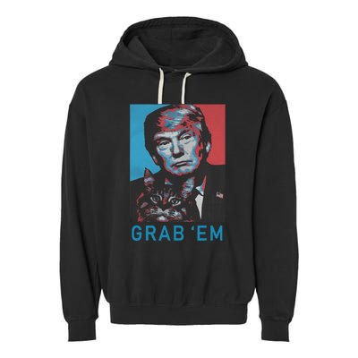 Funny Trump Cat Grab Em Vintage Retro Trump Gift Garment-Dyed Fleece Hoodie