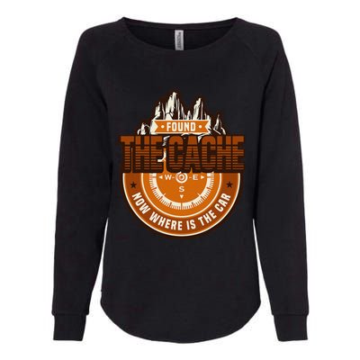 Found The Cache Now Where Is The Car Geocache Womens California Wash Sweatshirt