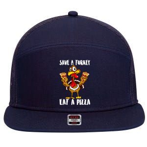 Funny Thanksgiving Costume Save A Turkey Eat A Pizza 7 Panel Mesh Trucker Snapback Hat