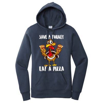 Funny Thanksgiving Costume Save A Turkey Eat A Pizza Women's Pullover Hoodie