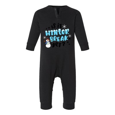 Funny Teacher Christmas Is It Winters Break Yet Cute Snowman Infant Fleece One Piece