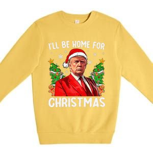 Funny Trump Christmas Santa Hat ILl Be Home For Christmas Premium Crewneck Sweatshirt