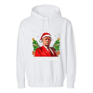 Funny Trump Christmas Santa Hat ILl Be Home For Christmas Garment-Dyed Fleece Hoodie