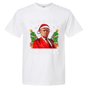 Funny Trump Christmas Santa Hat ILl Be Home For Christmas Garment-Dyed Heavyweight T-Shirt