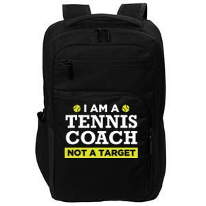 Funny Tennis Coach Gift Not A Target Impact Tech Backpack