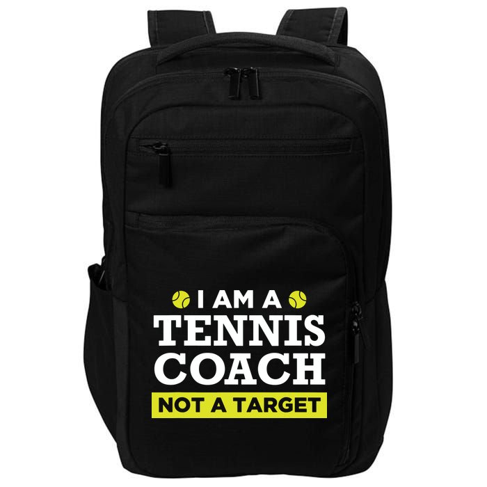 Funny Tennis Coach Gift Not A Target Impact Tech Backpack