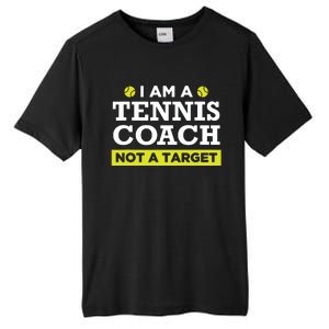 Funny Tennis Coach Gift Not A Target Tall Fusion ChromaSoft Performance T-Shirt