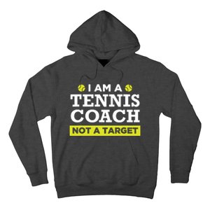 Funny Tennis Coach Gift Not A Target Hoodie