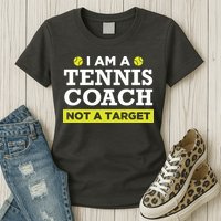 Funny Tennis Coach Gift Not A Target Womens T-Shirt