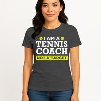 Funny Tennis Coach Gift Not A Target Womens T-Shirt
