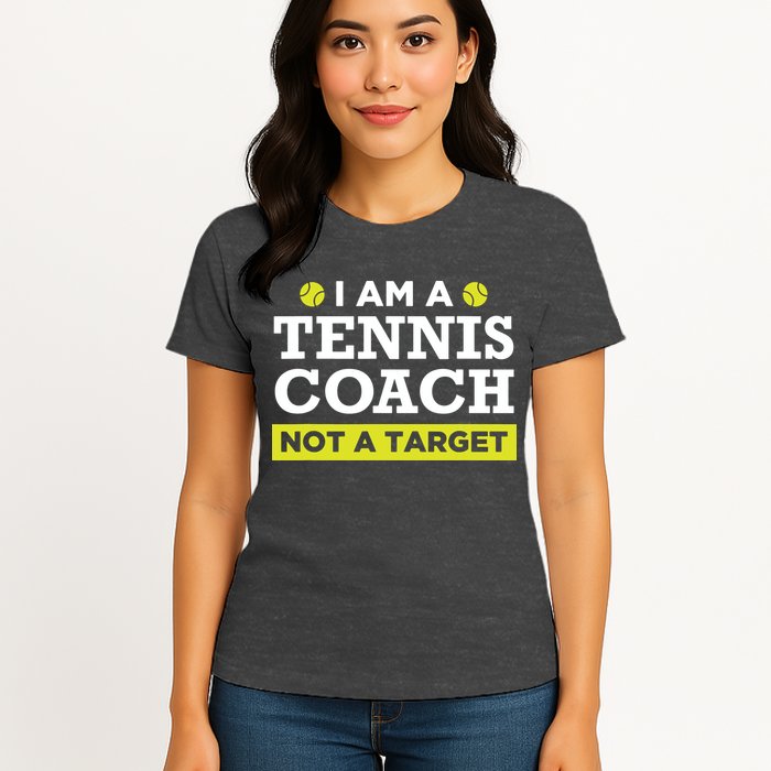 Funny Tennis Coach Gift Not A Target Womens T-Shirt