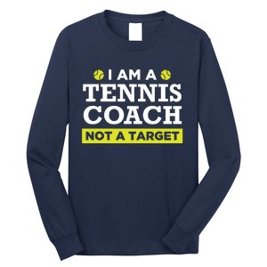 Funny Tennis Coach Gift Not A Target Long Sleeve Shirt