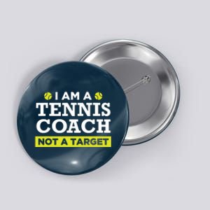 Funny Tennis Coach Gift Not A Target Button