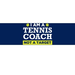 Funny Tennis Coach Gift Not A Target Bumper Sticker