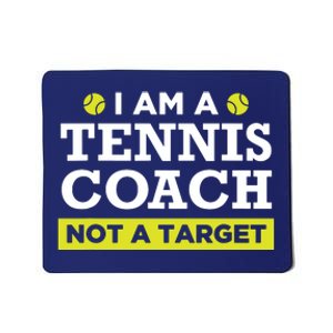 Funny Tennis Coach Gift Not A Target Mousepad