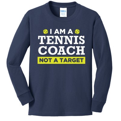 Funny Tennis Coach Gift Not A Target Kids Long Sleeve Shirt