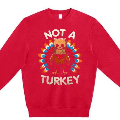 Funny Thanksgiving  Cat Not A Turkey  Premium Crewneck Sweatshirt