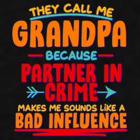 Funny They Call Me Grandpa Partner In Crime Makes Me Sound Like A Bad Influence Ladies PosiCharge Tri-Blend Wicking Tank
