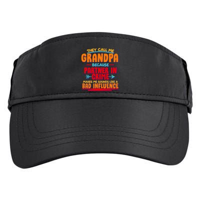 Funny They Call Me Grandpa Partner In Crime Makes Me Sound Like A Bad Influence Adult Drive Performance Visor