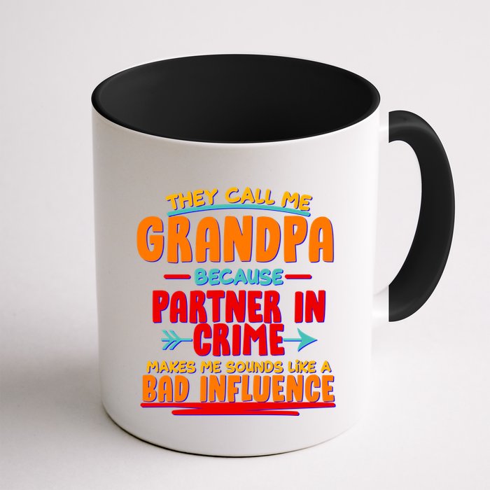Funny They Call Me Grandpa Partner In Crime Makes Me Sound Like A Bad Influence Mug
