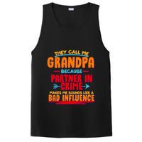 Funny They Call Me Grandpa Partner In Crime Makes Me Sound Like A Bad Influence PosiCharge Competitor Tank