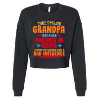 Funny They Call Me Grandpa Partner In Crime Makes Me Sound Like A Bad Influence Cropped Pullover Crew