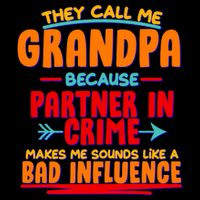 Funny They Call Me Grandpa Partner In Crime Makes Me Sound Like A Bad Influence Wool Snapback Cap