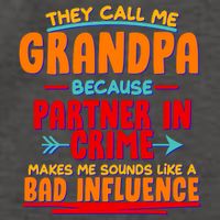 Funny They Call Me Grandpa Partner In Crime Makes Me Sound Like A Bad Influence Vector Backpack