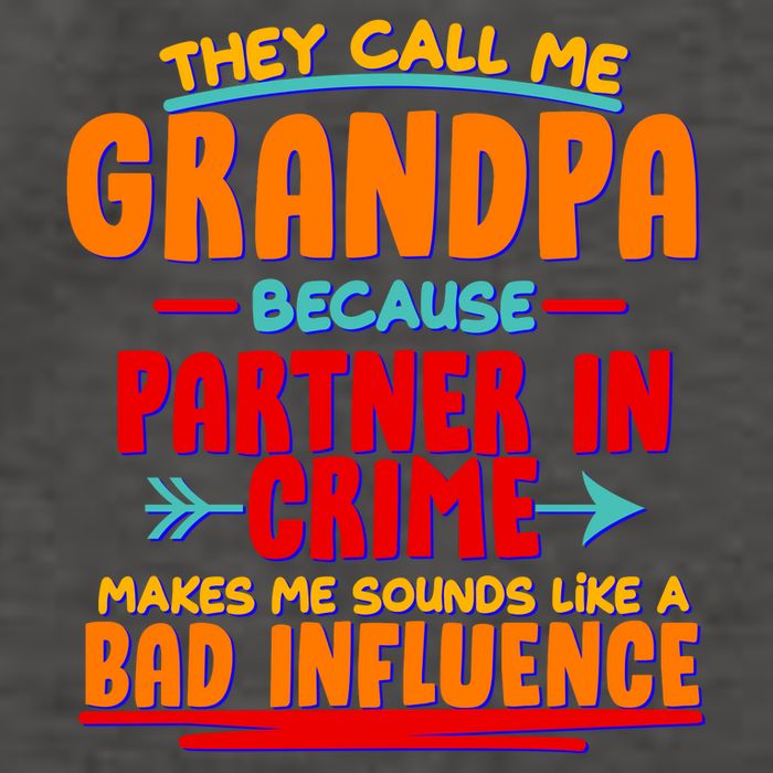 Funny They Call Me Grandpa Partner In Crime Makes Me Sound Like A Bad Influence Vector Backpack