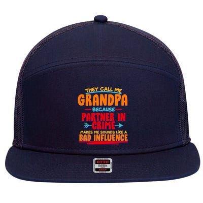 Funny They Call Me Grandpa Partner In Crime Makes Me Sound Like A Bad Influence 7 Panel Mesh Trucker Snapback Hat