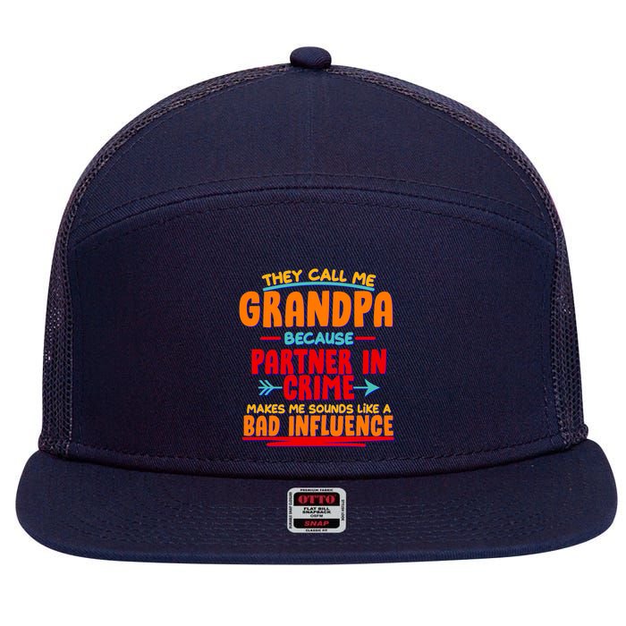 Funny They Call Me Grandpa Partner In Crime Makes Me Sound Like A Bad Influence 7 Panel Mesh Trucker Snapback Hat