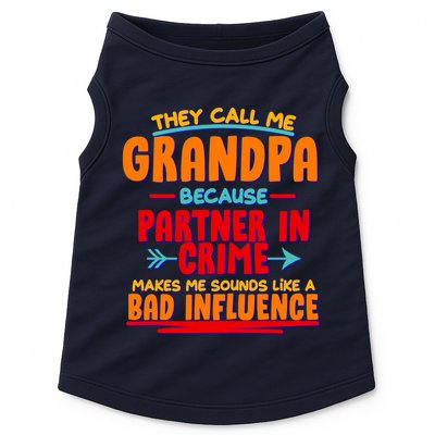 Funny They Call Me Grandpa Partner In Crime Makes Me Sound Like A Bad Influence Doggie Tank