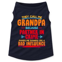 Funny They Call Me Grandpa Partner In Crime Makes Me Sound Like A Bad Influence Doggie Tank