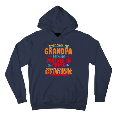 Funny They Call Me Grandpa Partner In Crime Makes Me Sound Like A Bad Influence Hoodie