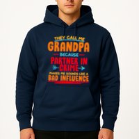 Funny They Call Me Grandpa Partner In Crime Makes Me Sound Like A Bad Influence Hoodie