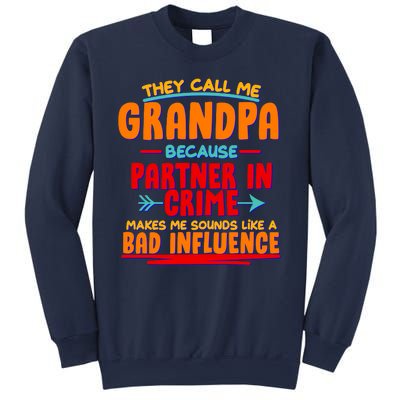 Funny They Call Me Grandpa Partner In Crime Makes Me Sound Like A Bad Influence Sweatshirt