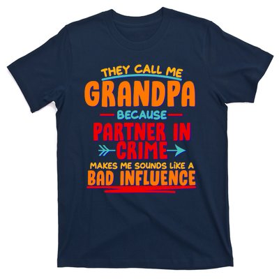 Funny They Call Me Grandpa Partner In Crime Makes Me Sound Like A Bad Influence T-Shirt