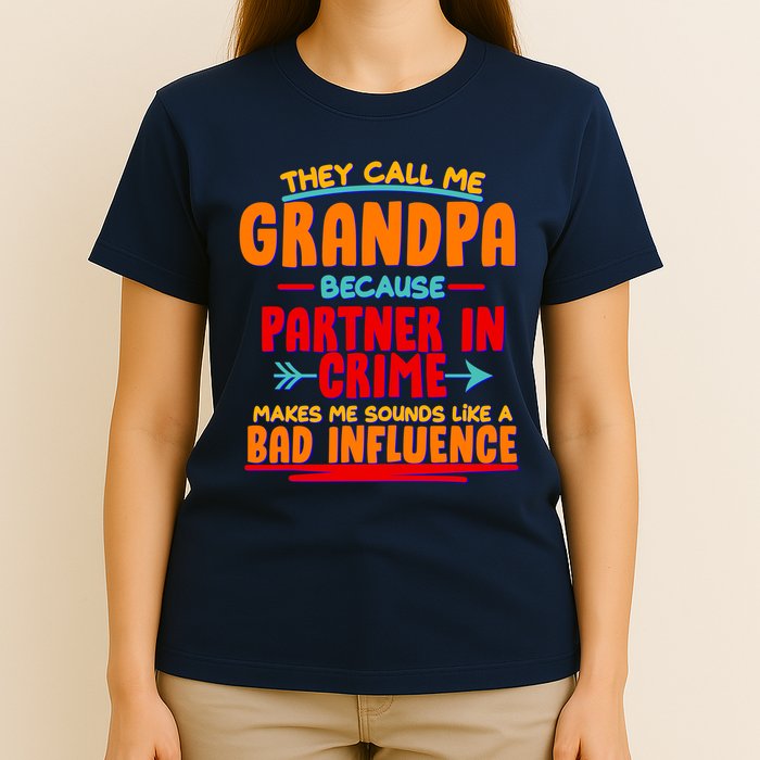 Funny They Call Me Grandpa Partner In Crime Makes Me Sound Like A Bad Influence T-Shirt